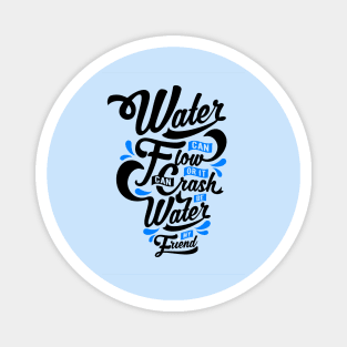 Be Water My Friend Magnet